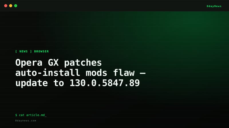 Opera GX patches auto-install mods flaw — update to 130.0.5847.89