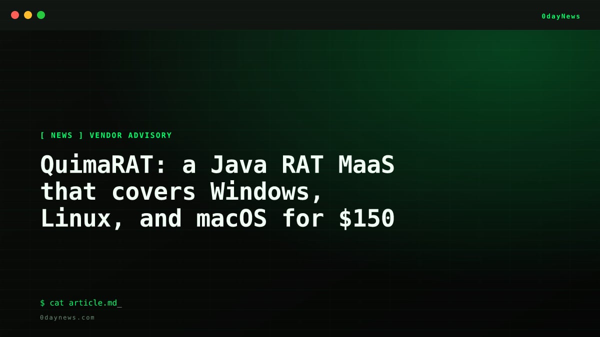 QuimaRAT: a Java RAT MaaS that covers Windows, Linux, and macOS for $150