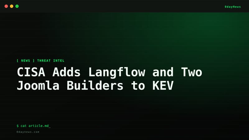 CISA Adds Langflow and Two Joomla Builders to KEV