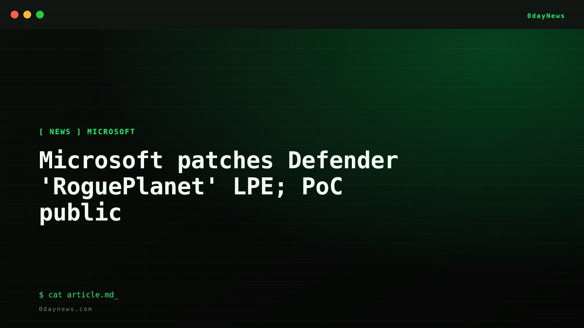 Microsoft patches Defender 'RoguePlanet' LPE; PoC public