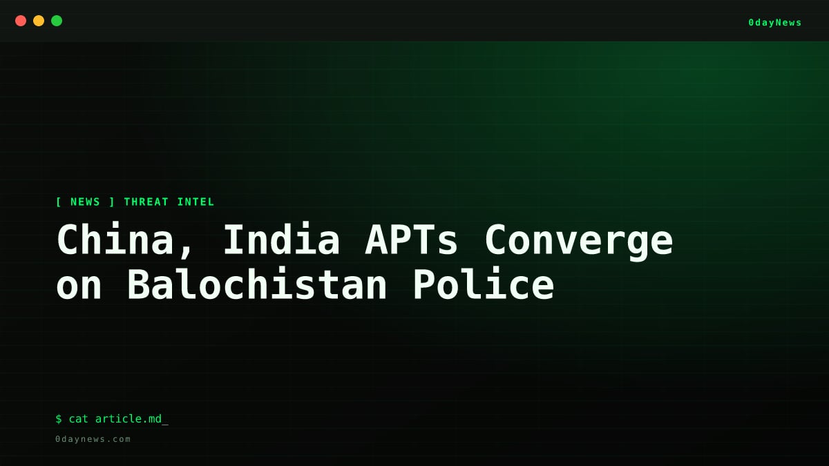 China, India APTs Converge on Balochistan Police