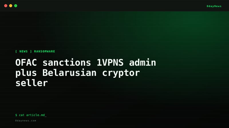 OFAC sanctions 1VPNS admin plus Belarusian cryptor seller