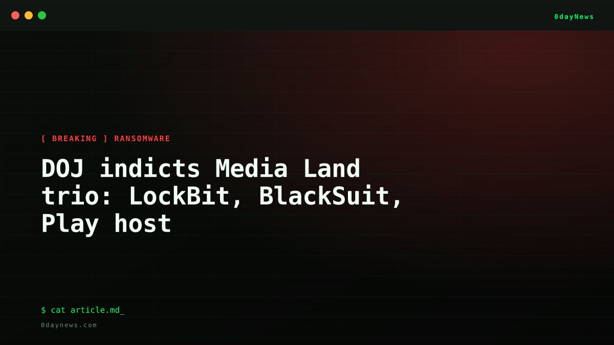 DOJ indicts Media Land trio: LockBit, BlackSuit, Play host