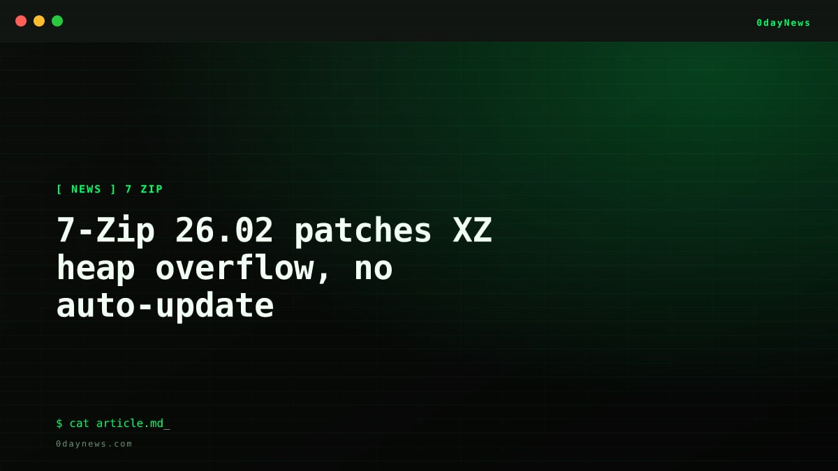 7-Zip 26.02 patches XZ heap overflow, no auto-update