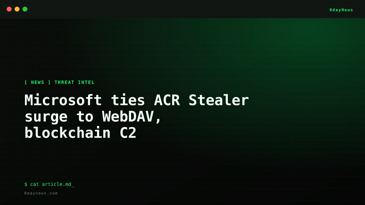 Microsoft ties ACR Stealer surge to WebDAV, blockchain C2