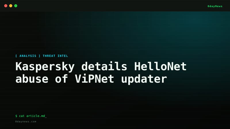 Kaspersky details HelloNet abuse of ViPNet updater