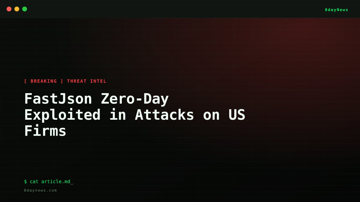 FastJson Zero-Day Exploited in Attacks on US Firms