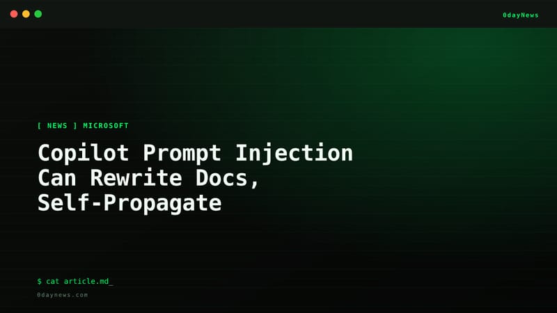 Copilot Prompt Injection Can Rewrite Docs, Self-Propagate